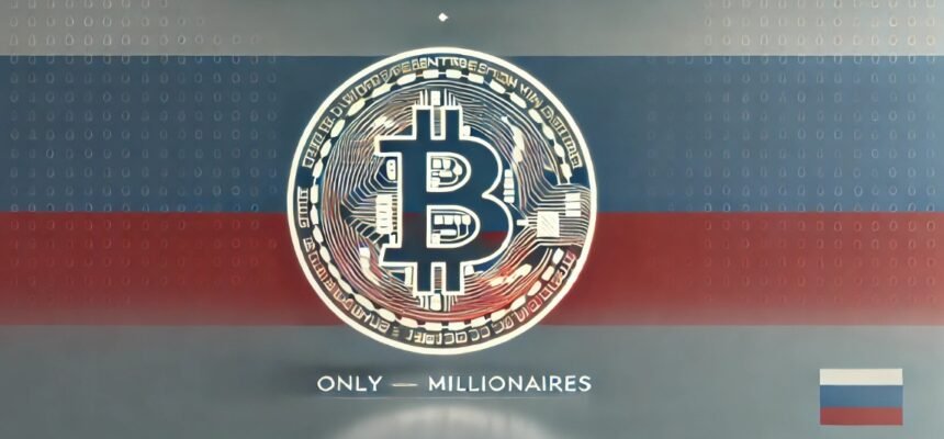 Russia launches experiment for Bitcoin trading only with millionaires